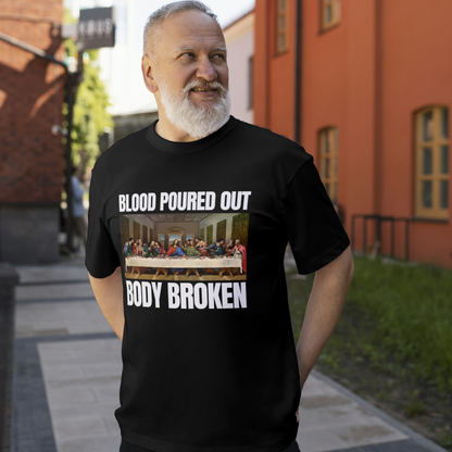 Blood Poured Out, Body Broken T-Shirt